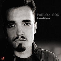 Pablo al Son - Incondicional